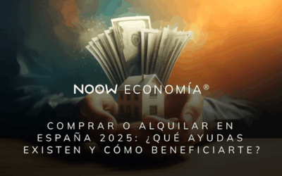 Comprar o alquilar casa en España en 2025: ¿Qué ayudas existen y cómo beneficiarte?